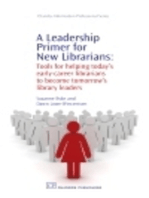 A Leadership Primer for New Librarians