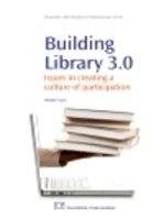 Building Library 3.0: Issues in Creating a Culture of Participation