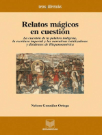 Relatos mágicos en cuestión: La cuestión de la palabra indígena, la escritura imperial y las narrativas totalizadoras y disidentes de Hispanoamérica.