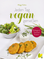 Jeden Tag vegan genießen: Biologisch. Saisonal. Kreativ