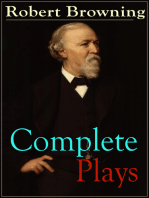 Complete Plays of Robert Browning: Paracelsus, Stafford, Herakles, The Agamemnon of Aeschylus, Bells and Pomegranates, Pippa Passes, King Victor and King Charles, The Return of the Druses, Luria and a Soul's Tragedy