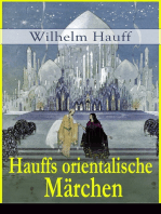 Hauffs orientalische Märchen: Neun Märchen aus der exotischen Welt des Orients: Die Geschichte von dem kleinen Muck + Der Zwerg Nase + Das Märchen vom falschen Prinzen + Die Geschichte von dem Gespensterschiff...