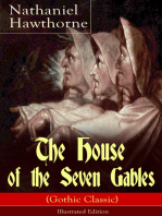 The House of the Seven Gables (Gothic Classic) - Illustrated Edition: The Complete and Unabridged Romance on Salem Witch Trials From the Renowned American Author of "The Scarlet Letter" and "Twice-Told Tales" with Biography