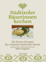 Südtiroler Bäuerinnen kochen: Die besten Rezepte der original Südtiroler Küche