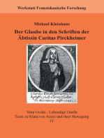 Der Glaube in den Schriften der Äbtissin Caritas Pirckheimer: Vena vivida – Lebendige Quelle. Texte zu Klara von Assisi und ihrer Bewegung, IV