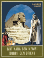 Mit Kara Ben Nemsi durch den Orient: Reiseerlebnisse auf Karl Mays Spuren im Nahen Osten und in Nordafrika