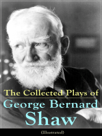 The Collected Plays of George Bernard Shaw (Illustrated): Including Renowned Titles like Pygmalion, Mrs. Warren's Profession, Candida,  Arms and The Man, Man and Superman, The Inca Of Perusalem, Macbeth Skit, Caesar and Cleopatra, Androcles And The Lion