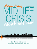 Midlife Crisis - nicht mit mir!: Der Männer-Ratgeber mit fesselnden Anekdoten aus New York
