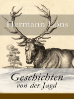 Geschichten von der Jagd: Was da kreucht und fleugt + Kleine Jagdgeschichten + Niedersächsisches Skizzenbuch + und vieles mehr