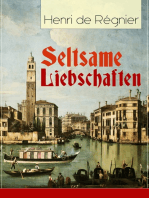 Seltsame Liebschaften: Das Marmorbild (Die Geschichte aus dem Cinquecento) + Balthasar Aldramin (Lebensgeschichte aus dem alten Venedig) + Der Rivale