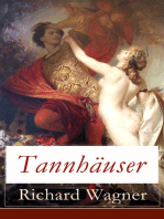 Tannhäuser: Grosse romantische Oper in drei Akten: Tannhäuser und Der Sängerkrieg auf Wartburg