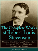 The Complete Works of Robert Louis Stevenson: Novels, Short Stories, Poems, Plays, Memoirs, Travel Sketches, Letters and Essays (Illustrated Edition) - Treasure Island, Strange Case of Dr Jekyll and Mr Hyde, Kidnapped, Catriona and A Child's Garden of Verses