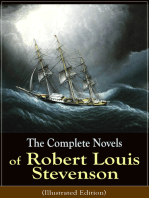The Complete Novels of Robert Louis Stevenson (Illustrated Edition): Treasure Island, The Strange Case of Dr. Jekyll and Mr. Hyde, Kidnapped, Catriona, The Black Arrow: A Tale of the Two Roses, The Master of Ballantrae, St Ives: Adventures of a French Prisoner in England…