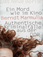 Ein Mord wie im Kino: Authentische Kriminalfälle aus der DDR