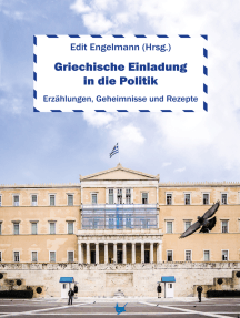 Griechische Einladung in die Politik: Erzählungen, Geheimnisse und Rezepte