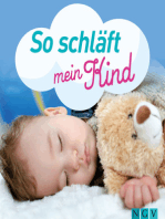 So schläft mein Kind: Ruhige Nächte für Eltern und Kinder: Wie Sie Schlafstörungen vom Baby bis zum Jugendalter behandeln