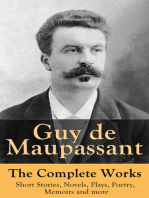 Guy de Maupassant - The Complete Works: Short Stories, Novels, Plays, Poetry, Memoirs and more: Original Versions of the Novels and Stories in French, An Interactive Bilingual Edition with Literary Essays on Maupassant by Tolstoy, Joseph Conrad and Henry James