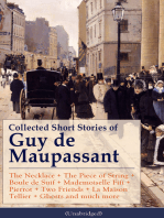 Collected Short Stories of Guy de Maupassant: The Necklace + The Piece of String + Boule de Suif + Mademoiselle Fifi + Pierrot + Two Friends + La Maison Tellier + Ghosts and much more: From one of the greatest French writers, widely regarded as the 'Father of Short Story' writing, who had influenced W. Somerset Maugham, O. Henry, Anton Chekhov and Henry James