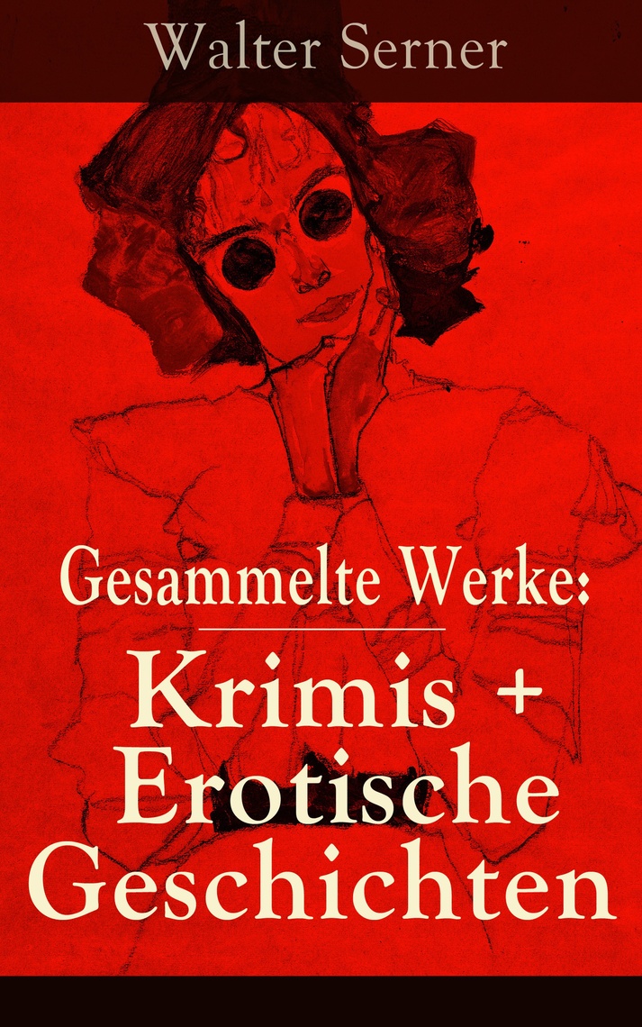 Gesammelte Werke Krimis + Erotische Geschichten von Walter Serner pic image