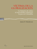 Víctima de la globalización: La historia de cómo el narcotráfico destruyó la paz en Colombia