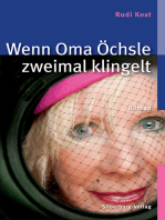 Wenn Oma Öchsle zweimal klingelt: Roman