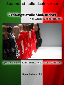 Verhängnisvolle Modenschau - Sprachkurs Italienisch-Deutsch A1: Spannender Lern-Krimi und Reiseführer durch Mailand