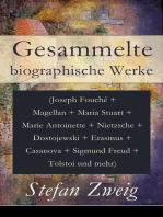 Gesammelte biographische Werke: Joseph Fouché + Magellan + Maria Stuart + Marie Antoinette + Nietzsche + Dostojewski + Erasmus + Casanova + Sigmund Freud + Tolstoi + Drei Dichter ihres Lebens + Drei Meister + Castellio gegen Calvin + Historische Persönlichkeiten + Romain Rolland