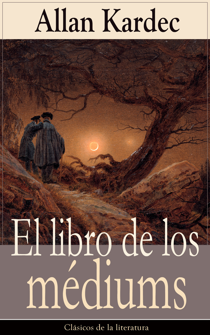 Lea El Libro De Los Mediums De Allan Kardec En Linea Libros