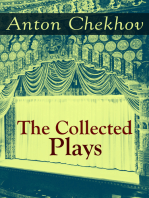 The Collected Plays of Anton Chekhov: 12 Plays including On the High Road, Swan Song, Ivanoff, The Anniversary, The Proposal, The Wedding, The Bear, The Seagull, A Reluctant Hero, Uncle Vanya, The Three Sisters and The Cherry Orchard