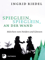 Spieglein, Spieglein an der Wand: Märchen vom Neiden und Gönnen