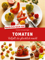 Natürlich koch ich! Tomaten: Vielfalt, die glücklich macht