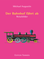 Der Bahnhof fährt ab: Reisebilder