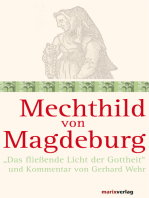 Mechthild von Magdeburg: "Das fließende Licht der Gottheit" und Kommentar von Gerhard Wehr