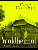 Waldheimat (Autobiografischer Roman): Alle 4 Bände: Das Waldbauernbübel + Der Guckinsleben + Der Schneiderlehrling + Der Student auf Ferien