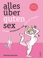 Alles über guten Sex: Erotik entdecken und lustvoll lieben!