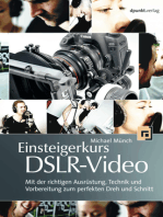 Einsteigerkurs DSLR-Video: Mit der richtigen Ausrüstung, Technik und Vorbereitung zum perfekten Dreh und Schnitt