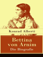 Bettina von Arnim - Die Biografie: Lebensgeschichte der bedeutenden Schriftstellerin der deutschen Romantik