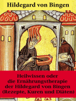 Heilwissen oder die Ernährungstherapie der Hildegard von Bingen: (Rezepte, Kuren und Diäten) - Erweiterte Ausgabe