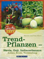 Trendpflanzen: Stevia, Goji & Indianerbanane - Anbau, Ernte, Verwendung