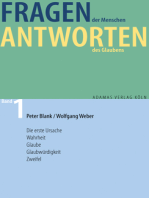 Fragen der Menschen, Antworten des Glaubens: Band 1: Die erste Ursache. Wahrheit. Glaube. Glaubwürdigkeit. Zweifel.