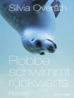 Robbe schwimmt rückwärts: Roman