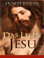 Das Leben Jesu: Aufsehenerregende Jesus-Biografie - Der historische Jesus (Kindheit und Jugend Jesu + Johannes der Täufer + Jesus zu Kapernaum + Predigten am See + Johannes Tod...)