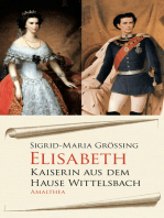 Elisabeth: Kaiserin aus dem Hause Wittelsbach