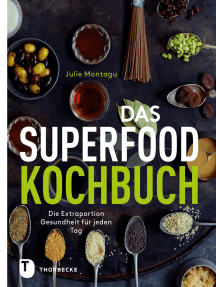 Das Superfood-Kochbuch: Die Extraportion Gesundheit für jeden Tag