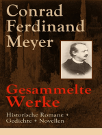 Gesammelte Werke: Historische Romane + Gedichte + Novellen: 323 Titel in einem Buch: Das Amulett + Der Schuß von der Kanzel + Angela Borgia + Die Versuchung des Pescara + Plautus im Nonnenkloster + Der Heilige + Jürg Jenatsch + Gustav Adolfs Page…