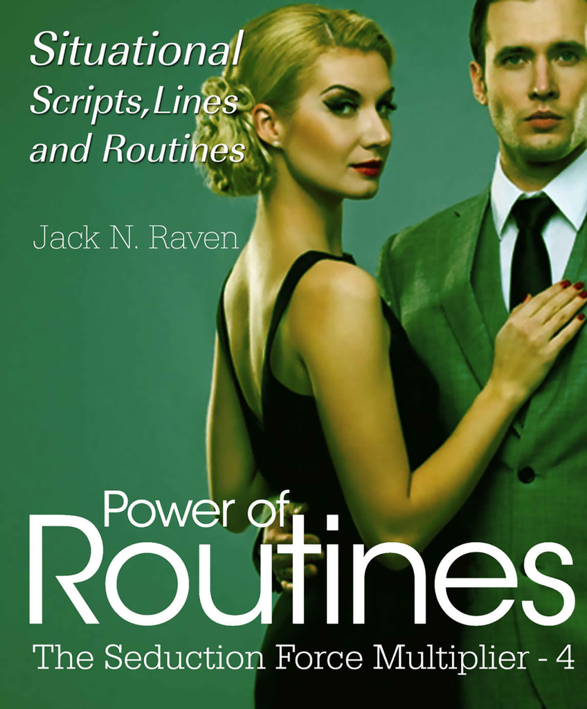 Seduction Force Multiplier 4: Power of Routines - Situational Scripts ...
