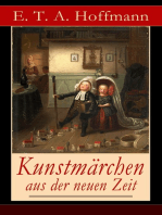 Kunstmärchen aus der neuen Zeit: Fantasy-Geschichten: Der Sandmann + Der goldne Topf + Nußknacker und Mausekönig + Klein Zaches genannt Zinnober + Das fremde Kind + Meister Floh + Die Königsbraut