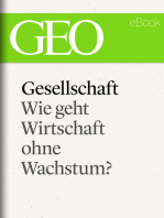 Gesellschaft: Wie geht Wirtschaft ohne Wachstum? (GEO eBook Single)