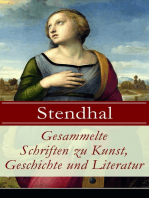 Gesammelte Schriften zu Kunst, Geschichte und Literatur: Napoleon Bonaparte + Über die Liebe (De l'amour) + Geschichte der Malerei in Italien (Cimabue + Giotto + Leben des Lionardo da Vinci + Michelangelo + Raffael) + Madame de Staël und viel mehr