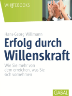 Erfolg durch Willenskraft: Wie Sie mehr von dem erreichen, was Sie sich vornehmen